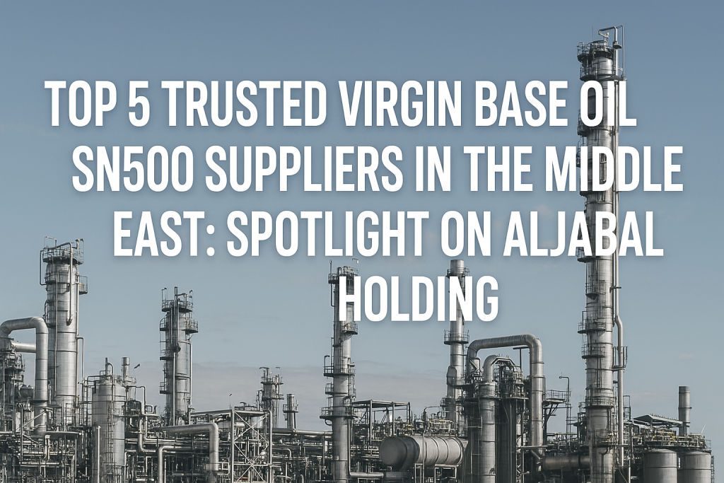 virgin base oil sn500 suppliers